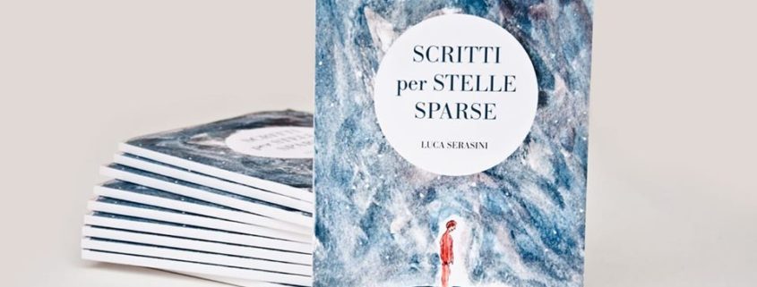 Luca Serasini presenta il suo primo libro “SCRITTI PER STELLE SPARSE”