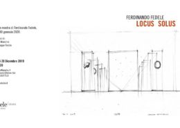 Ferdinando Fedele - LOCUS SOLUS - Spazio Fedele Studio - Nocera Inferiore