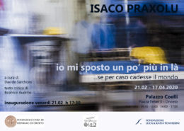 Isaco Praxolu - Io mi sposto un po' più in là - Palazzo Coelli - Orvieto