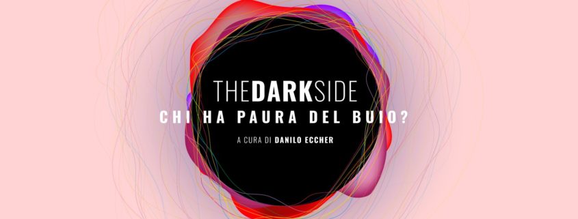 "The Dark Side - Chi ha paura del buio?" - Musja - Roma