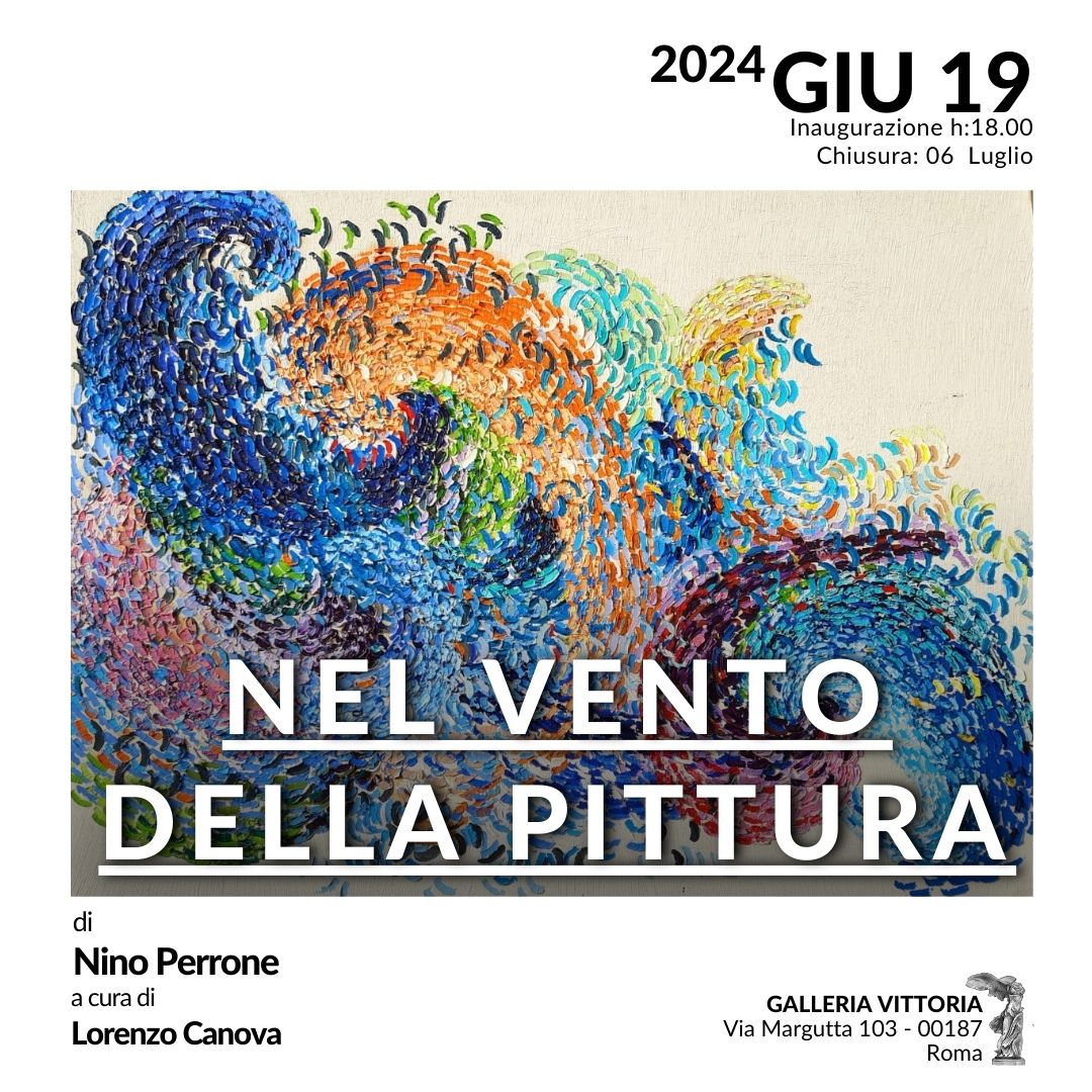 Nino Perrone presenta la sua nuova personale “Nel vento della pittura” alla  Galleria Vittoria - Roma - MeloBox